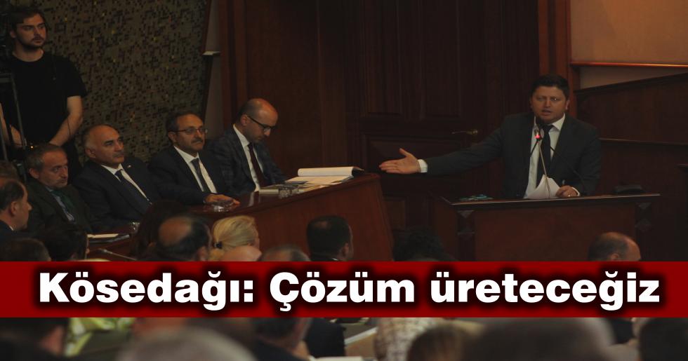 Kösedağı: Çözüm üreteceğiz