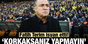 Terim isyan etti! ‘Korkaksanız yapmayın’