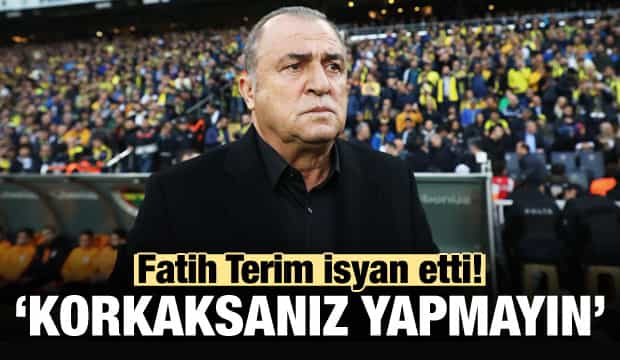 Terim isyan etti! ‘Korkaksanız yapmayın’