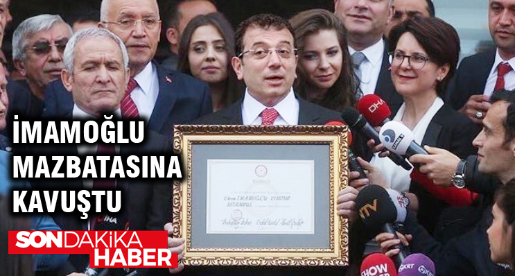 Ekrem İmamoğlu mazbatayı aldı!