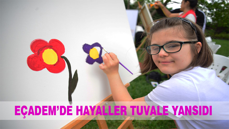 EÇADEM’DE HAYALLER TUVALE YANSIDI