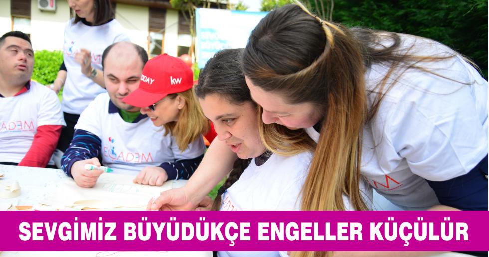 SEVGİMİZ BÜYÜDÜKÇE ENGELLER KÜÇÜLÜR