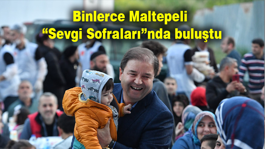 Binlerce Maltepeli “Sevgi Sofraları”nda buluştu