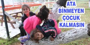 ATA BİNMEYEN ÇOCUK KALMASIN