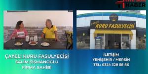 MÜRŞİT ÇAYELİ KURU FASULYECİSİ MERSİN’DE YENİŞEHİR’DE BULUŞTU