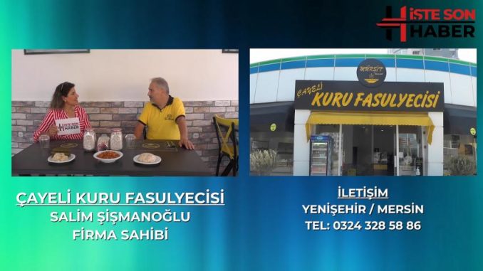 MÜRŞİT ÇAYELİ KURU FASULYECİSİ MERSİN’DE YENİŞEHİR’DE BULUŞTU