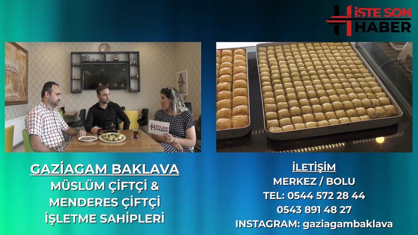 GAZİANTEPTEN AKAN LEZZET GAZİAĞAM BAKLAVALARI