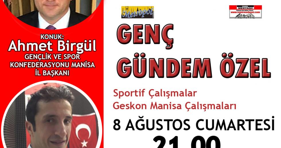 GESKON Manisa İl Başkanı Ahmet Birgül Genç Gündem’in Canlı Yayın Konuğu Oldu