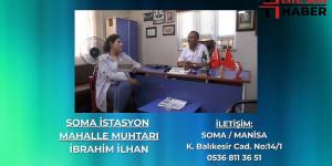 SOMA İSTASYON MAHALLE MUHTARI İLE EN DOĞRU HİZMET