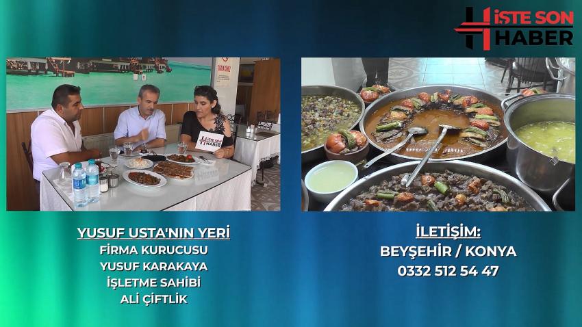 YUSUF USTA’NIN YERİ, BEYŞEHİR’İN VAZGEÇİLMEZ LEZZETİ