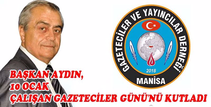 Başkan Aydın, 10 OCAK Çalışan Gazeteciler Günü’nü kutladı