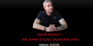 Hazır Mısınız? Bir Zombi İstilası Yaşanırsa Diye!