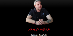 AKILCI İNSAN…