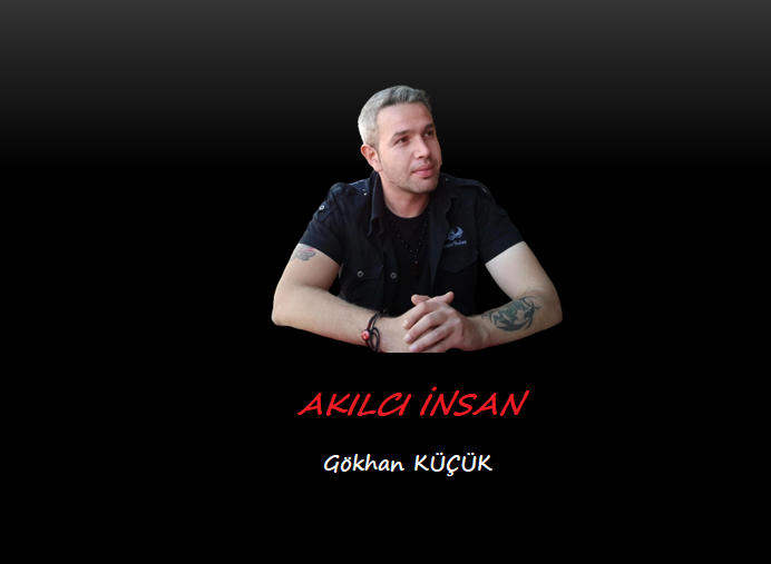 AKILCI İNSAN…