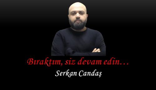 Bıraktım, siz devam edin…