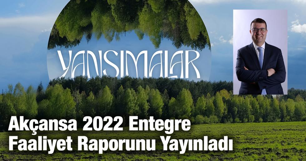 Akçansa 2022 Entegre Faaliyet Raporunu Yayınladı