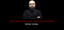 İster Kabul Edin İster Etmeyin Kazandılar!