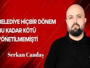 Belediye hiçbir dönem bu kadar kötü yönetilmemişti!