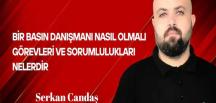 Serkan Candaş Yazdı… Bir Basın Danışmanı Nasıl Olmalı? Görevleri ve Sorumlulukları Nelerdir?